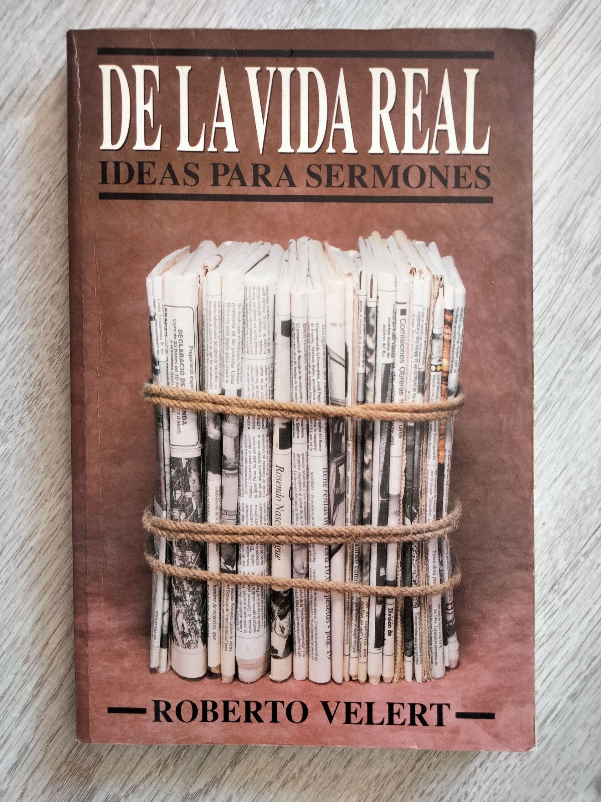 Ideas para sermones de la vida real - Roberto Velert - 1